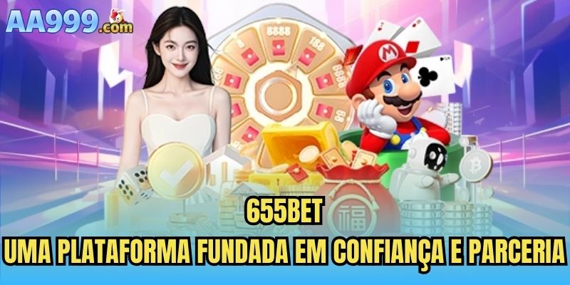 655bet - Uma plataforma fundada em confiança e parceria