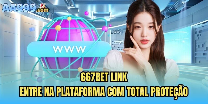 667bet Link – Entre na Plataforma com Total Proteção