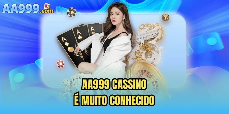 AA999 Cassino é muito conhecido