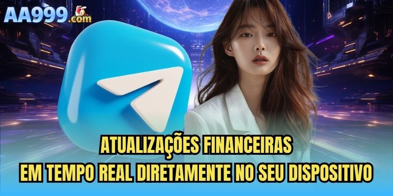 Atualizações financeiras em tempo real diretamente no seu dispositivo