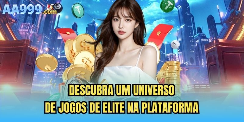 Descubra um universo de jogos de elite na plataforma