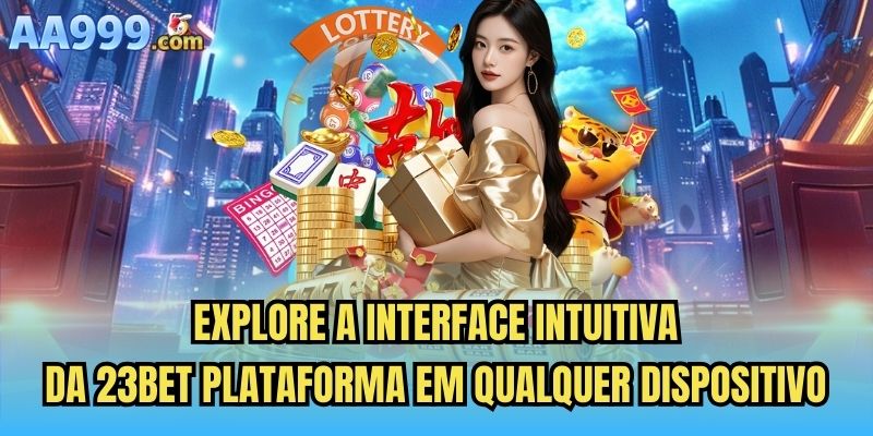 Explore a interface intuitiva da 23bet plataforma em qualquer dispositivo