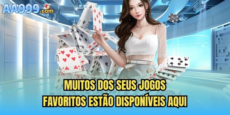Muitos dos seus jogos favoritos estão disponíveis aqui