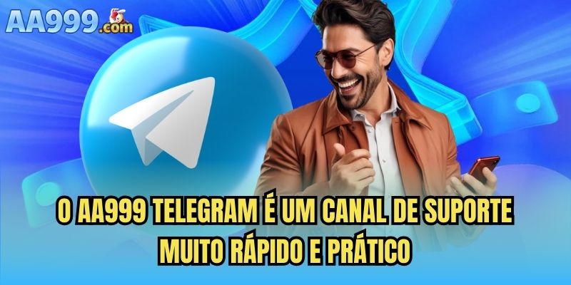 O AA999 telegram é um canal de suporte muito rápido e prático