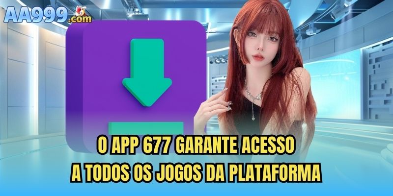 O app 677 garante acesso a todos os jogos da plataforma