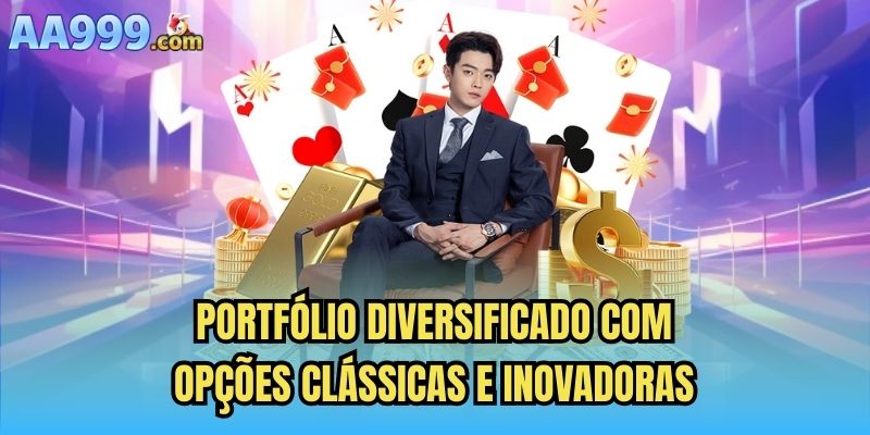 Portfólio diversificado com opções clássicas e inovadoras