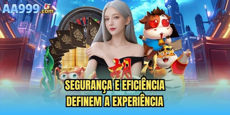 Segurança e eficiência definem a experiência