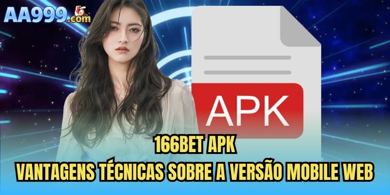 166bet apk - Vantagens técnicas sobre a versão mobile web