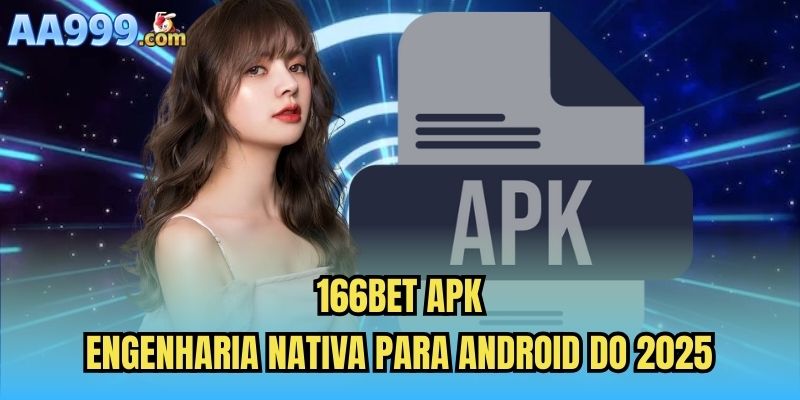 166bet Apk | Engenharia Nativa Para Android Do 2025