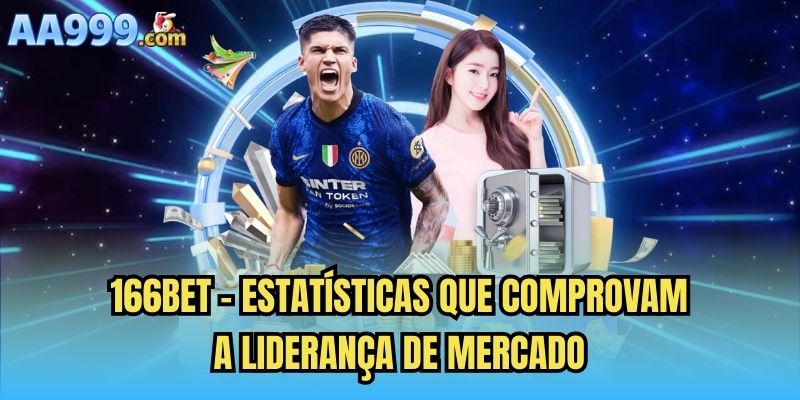 166bet - Estatísticas que comprovam a liderança de mercado