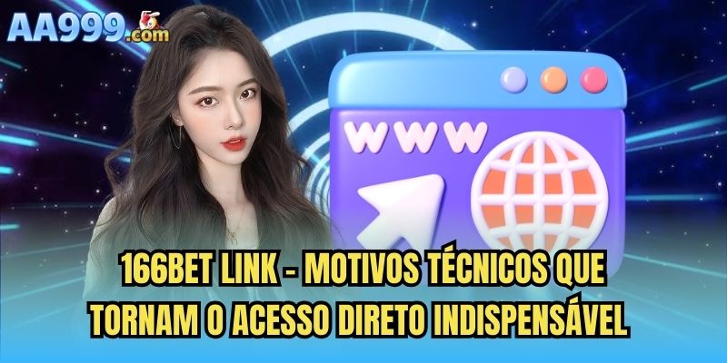 166bet link - Motivos técnicos que tornam o acesso direto indispensável 