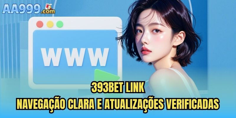 393bet Link – Navegação Clara E Atualizações Verificadas