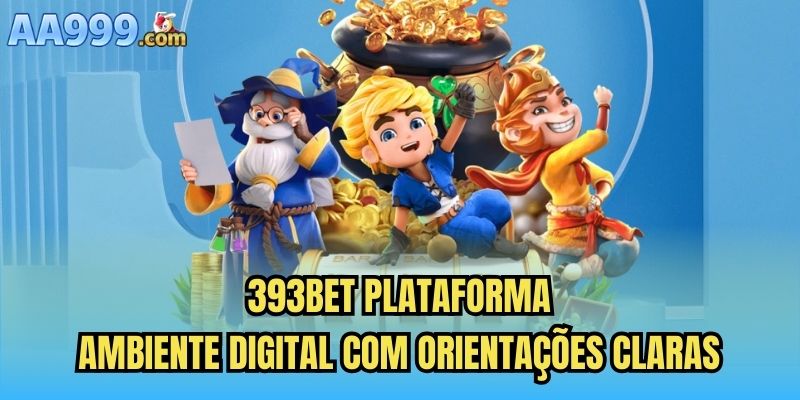 393bet Plataforma – Ambiente Digital Com Orientações Claras