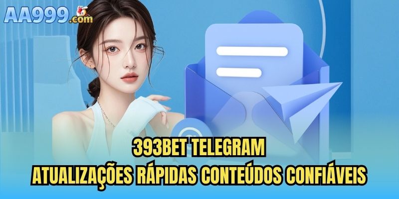 393bet Telegram – Atualizações Rápidas Conteúdos Confiáveis