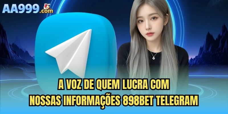 A voz de quem lucra com nossas informações 898bet telegram