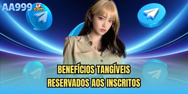 Benefícios tangíveis reservados aos inscritos
