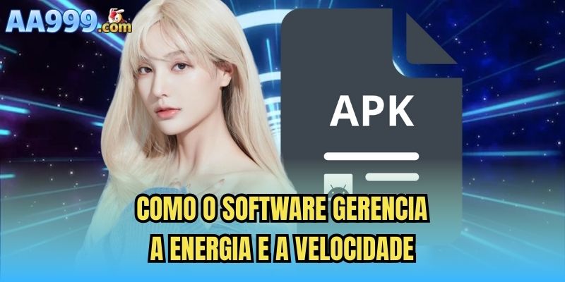 Como o software gerencia a energia e a velocidade