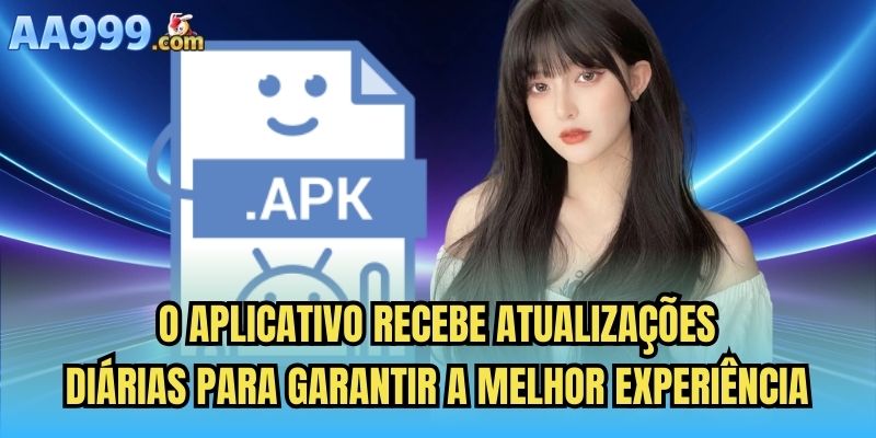 O aplicativo recebe atualizações diárias para garantir a melhor experiência