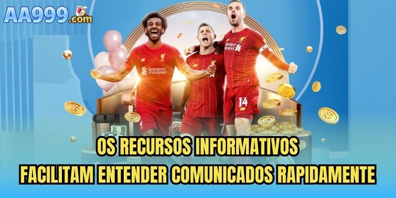 Os recursos informativos facilitam entender comunicados rapidamente